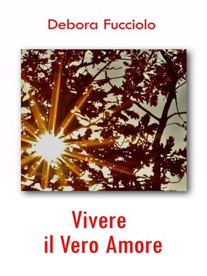 cover image of Vivere il vero amore